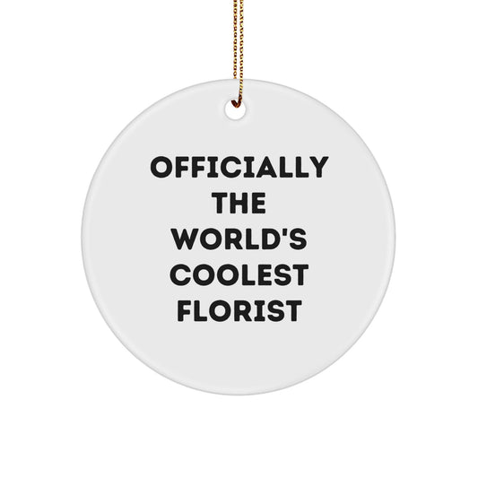 Funny Florist Gifts from Friends - Circle Ornament Officially The World's Coolest Florist, Christmas Unique Gifts for Florist Lover - The Buy Boom