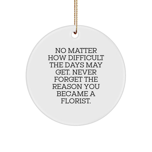 Funny Florist Gifts from Friends, Inspirational Circle Ornament for Men, Women, Family, Christmas Unique Gifts for Florist - The Buy Boom