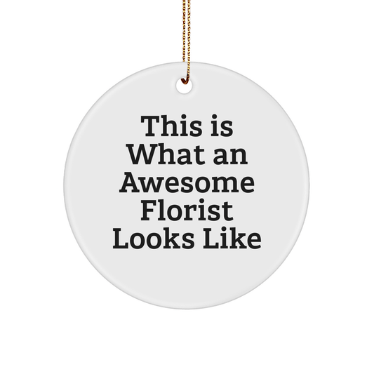Funny Florist Gifts from Friends - This Is What An Awesome Florist Looks Like Circle Ornament for Florist, Women, Family, and Coworkers - The Buy Boom