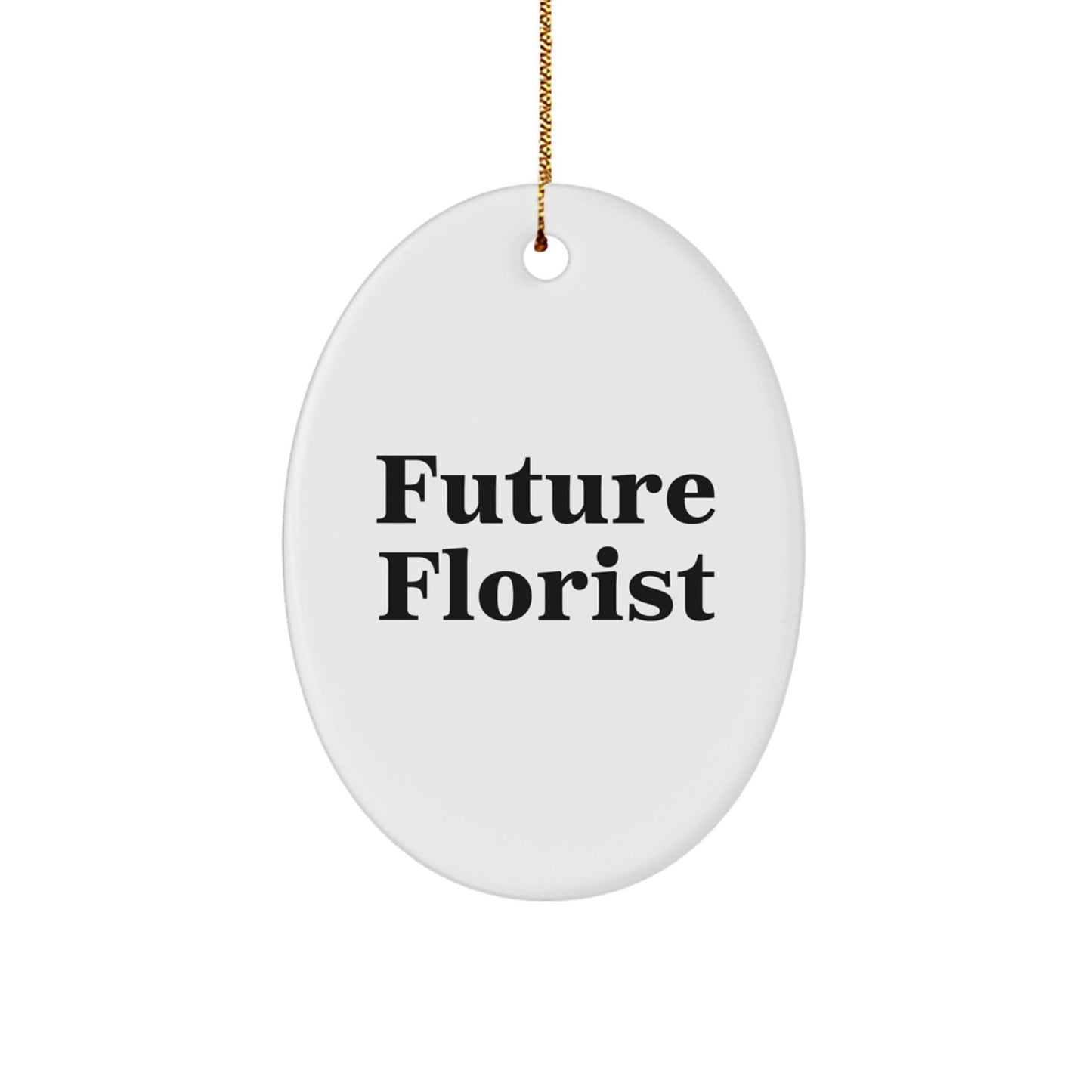 Funny Florist Gifts from Men, Oval Ornament for Future Florist, Christmas Unique Gifts - The Buy Boom