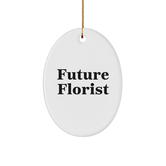 Funny Florist Gifts from Men, Oval Ornament for Future Florist, Christmas Unique Gifts - The Buy Boom