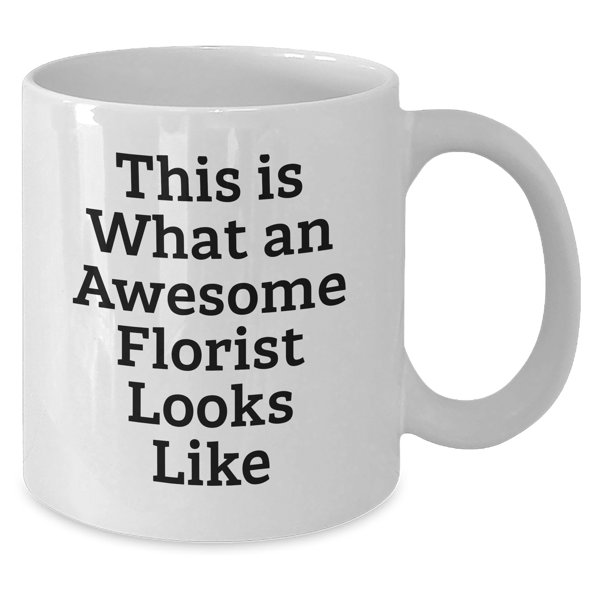 Funny Florist Gifts from Men to Awesome Florists on Father's Day - White Coffee Mug 'This Is What An Awesome Florist Looks Like' - The Buy Boom