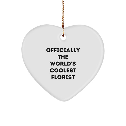 Funny Florist Gifts, Heart Ornament, Gifts from Men to Women, Officially The World's Coolest Florist Quotes, Christmas Unique Gifts - The Buy Boom