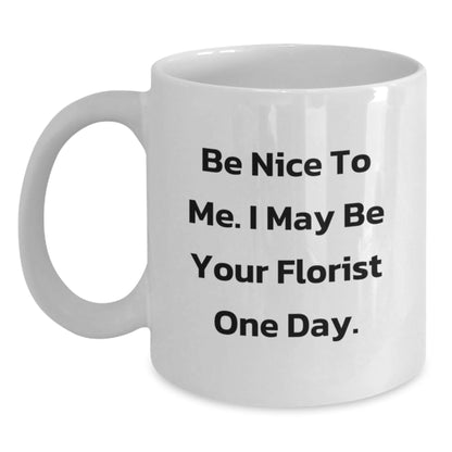 Funny Florist Gifts White Coffee Mugs Nice to Your Florist Christmas Unique Mug - The Buy Boom