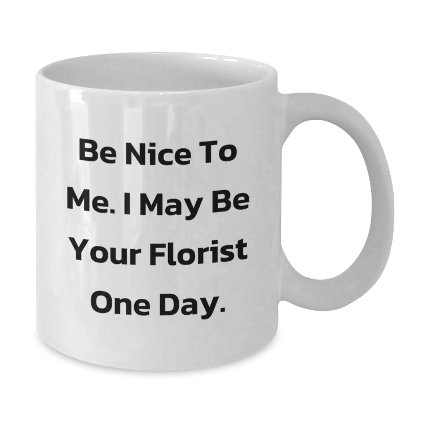 Funny Florist Gifts White Coffee Mugs Nice to Your Florist Christmas Unique Mug - The Buy Boom