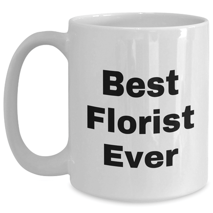 Funny Florist Mom Gift Mug – 11oz/15oz Ceramic Coffee Cup - The Buy Boom