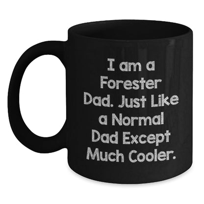 Funny Forester Dad Gifts from Men to Forester Friends, Christmas Unique Mugs for Forester Enthusiasts, I Am A Forester Dad Black Coffee Mug - The Buy Boom