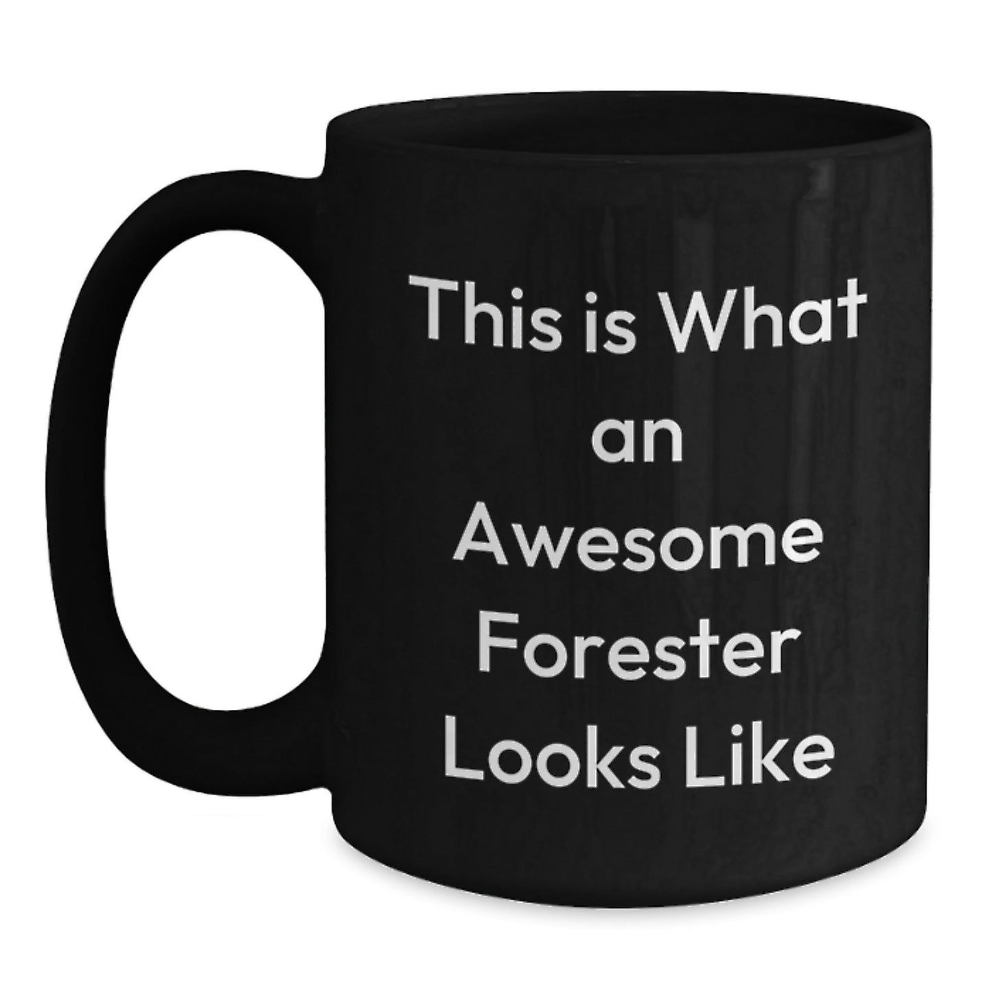 Funny Forester Gifts for Him or Her, Black Coffee Mug with Inspirational Quote, Perfect Graduation Unique Gifts from Friends, Family, or Coworkers - The Buy Boom