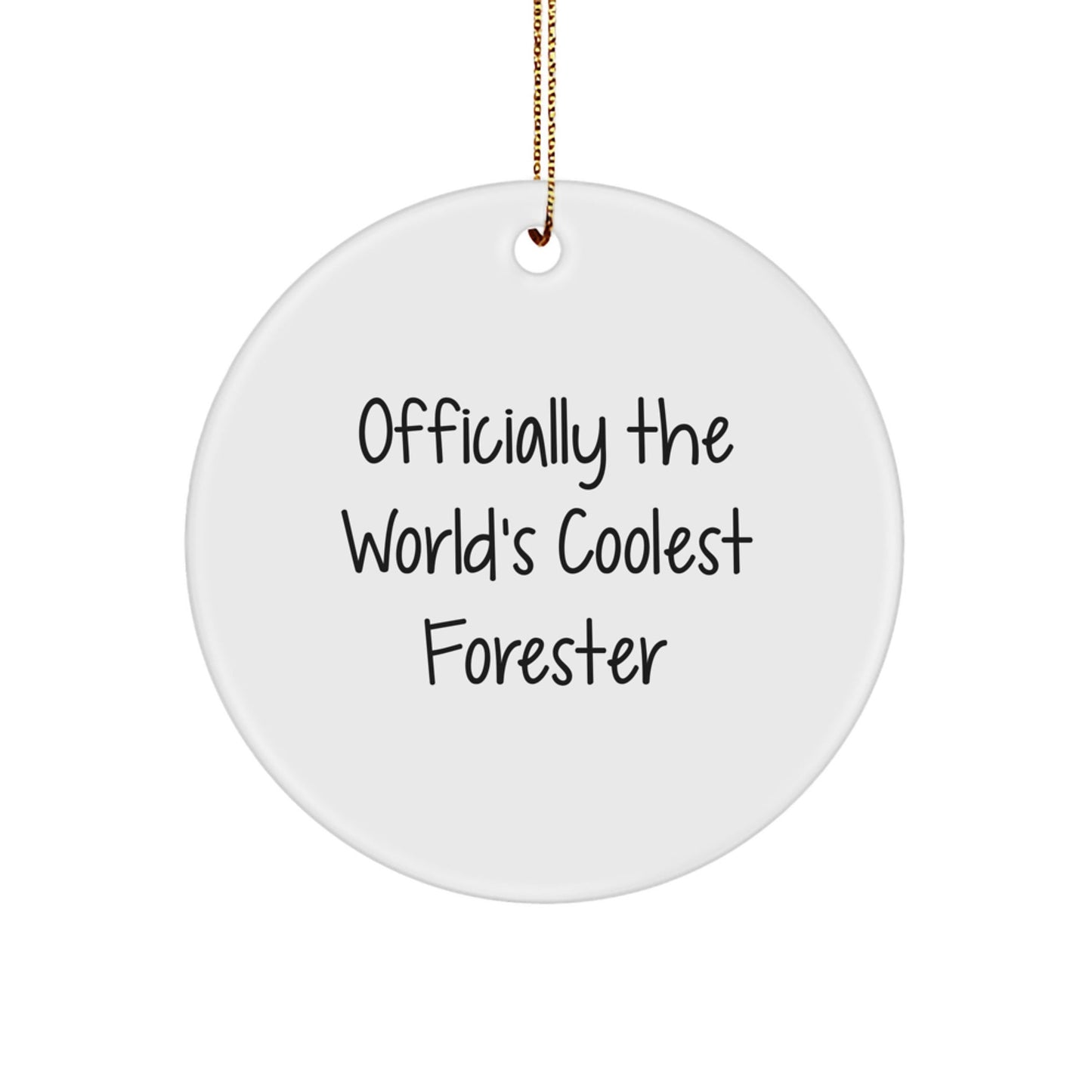 Funny Forester Gifts for Men - Officially The World's Coolest Forester Christmas Unique Circle Ornament from Friends - The Buy Boom