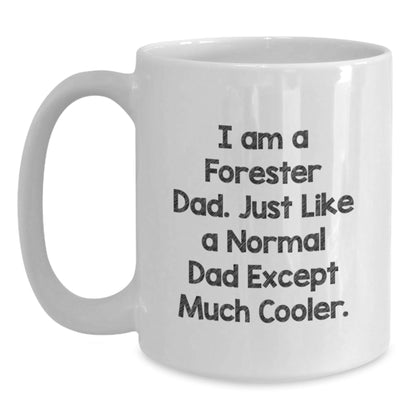 Funny Forester Gifts for Men White Coffee Mugs I Am A Forester Dad Gifts from Dad to Forester - The Buy Boom