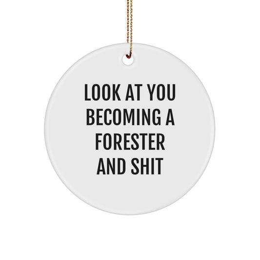 Funny Forester Gifts for Men, Women, Friends and Family - Look At You Becoming A Forester Christmas Circle Ornament - The Buy Boom