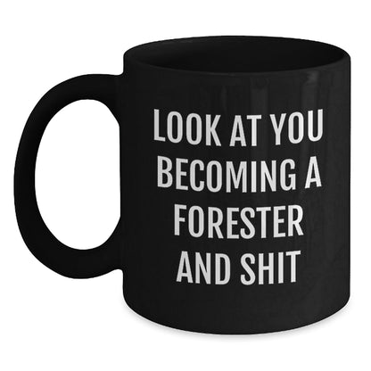 Funny Forester Gifts from Friends - Black Coffee Mug - Look At You Becoming A Forester And Shit Christmas - The Buy Boom