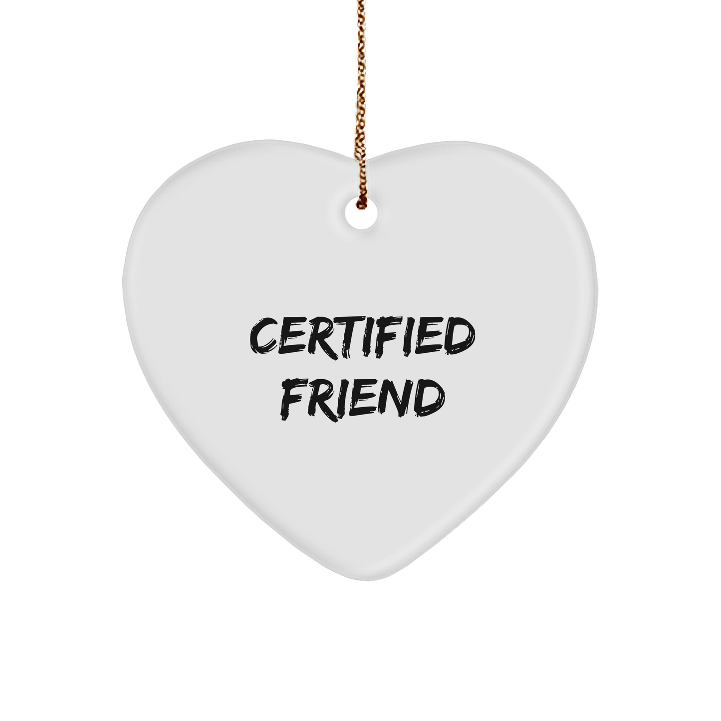 Funny Friend Gifts from Friends - Heart Ornament with 'Certified Friend' Quote for Christmas - The Buy Boom