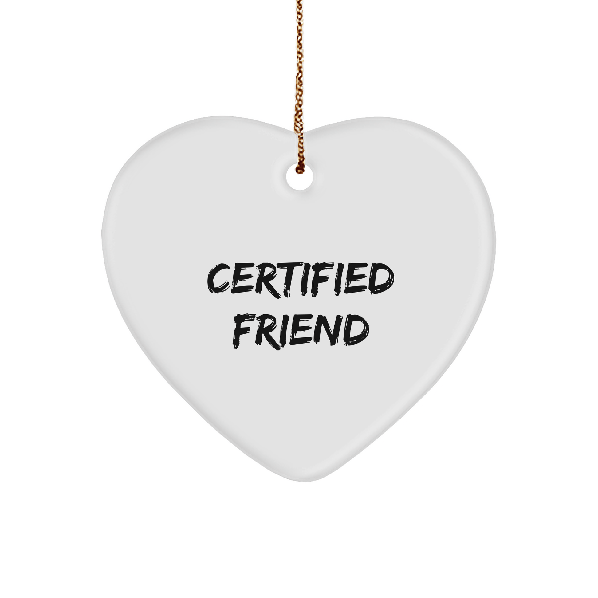 Funny Friend Gifts from Friends - Heart Ornament with 'Certified Friend' Quote for Christmas - The Buy Boom