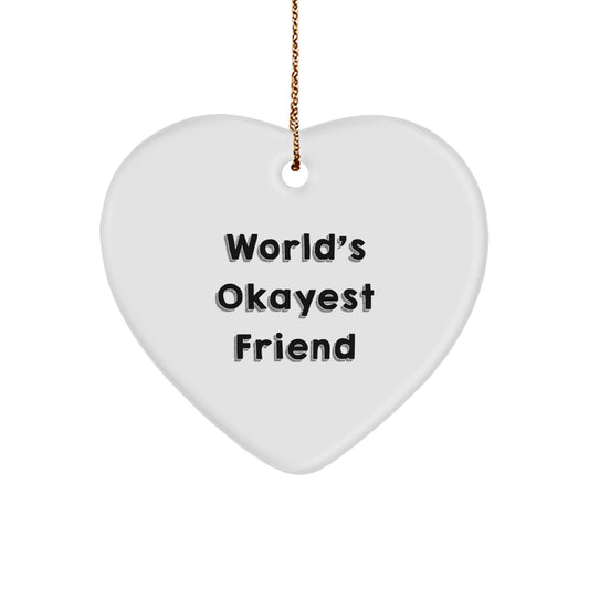 Funny Friend Gifts from Men to Best Friends - Okayest Heart Ornament, Christmas Unique Gifts, Heart Shaped - The Buy Boom