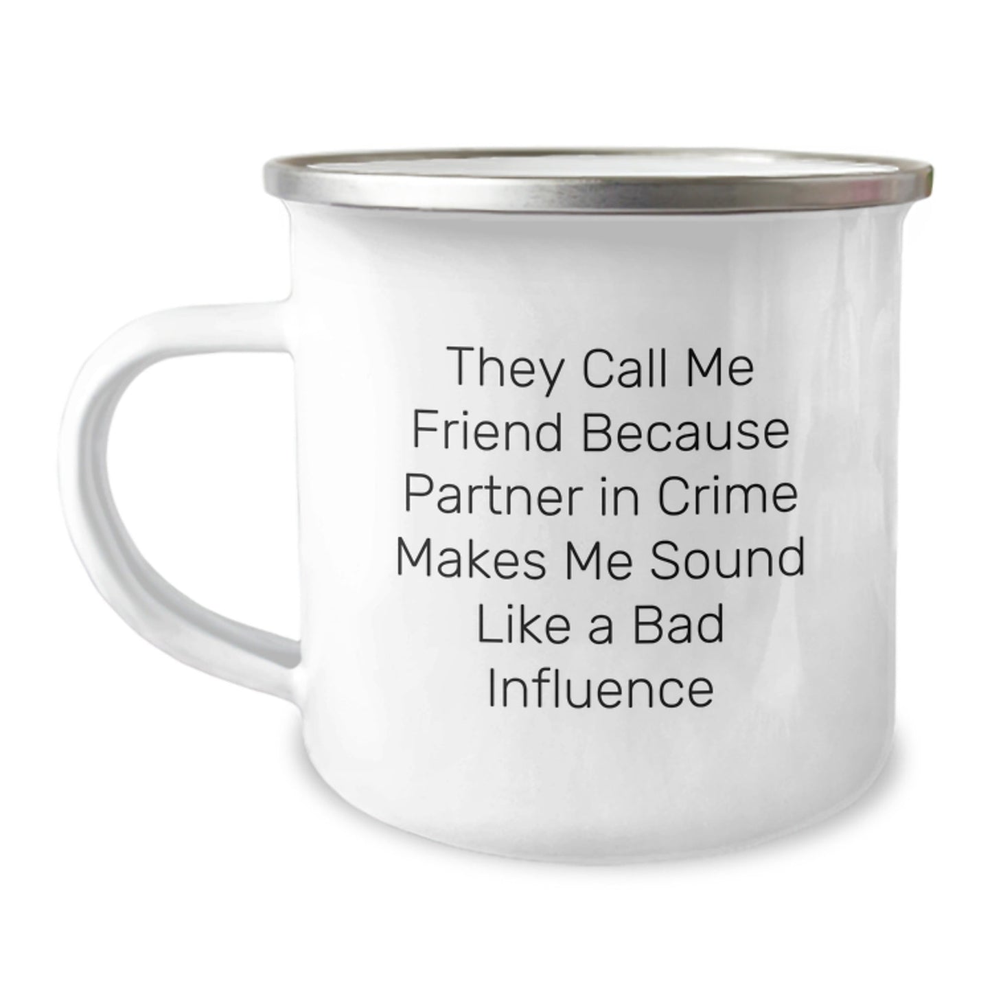 Funny Friend Gifts, They Call Me Friend Because, 12 oz Camping Mug for Men Women Friends Birthday - The Buy Boom