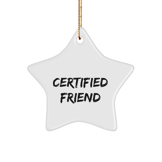 Funny Friend Quotes Star Ornament, Gifts from Friends, Ideal Gift for Men or Women, Unique Christmas Unique Gifts for Coworkers or Family - The Buy Boom