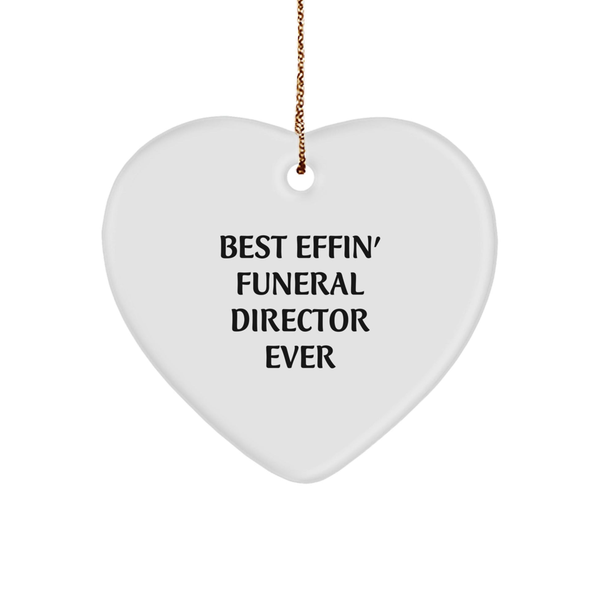 Funny Funeral Director Gifts - Best Effin' Ever Heart Ornament for Christmas - Gifts from Friends for Funeral Director - The Buy Boom