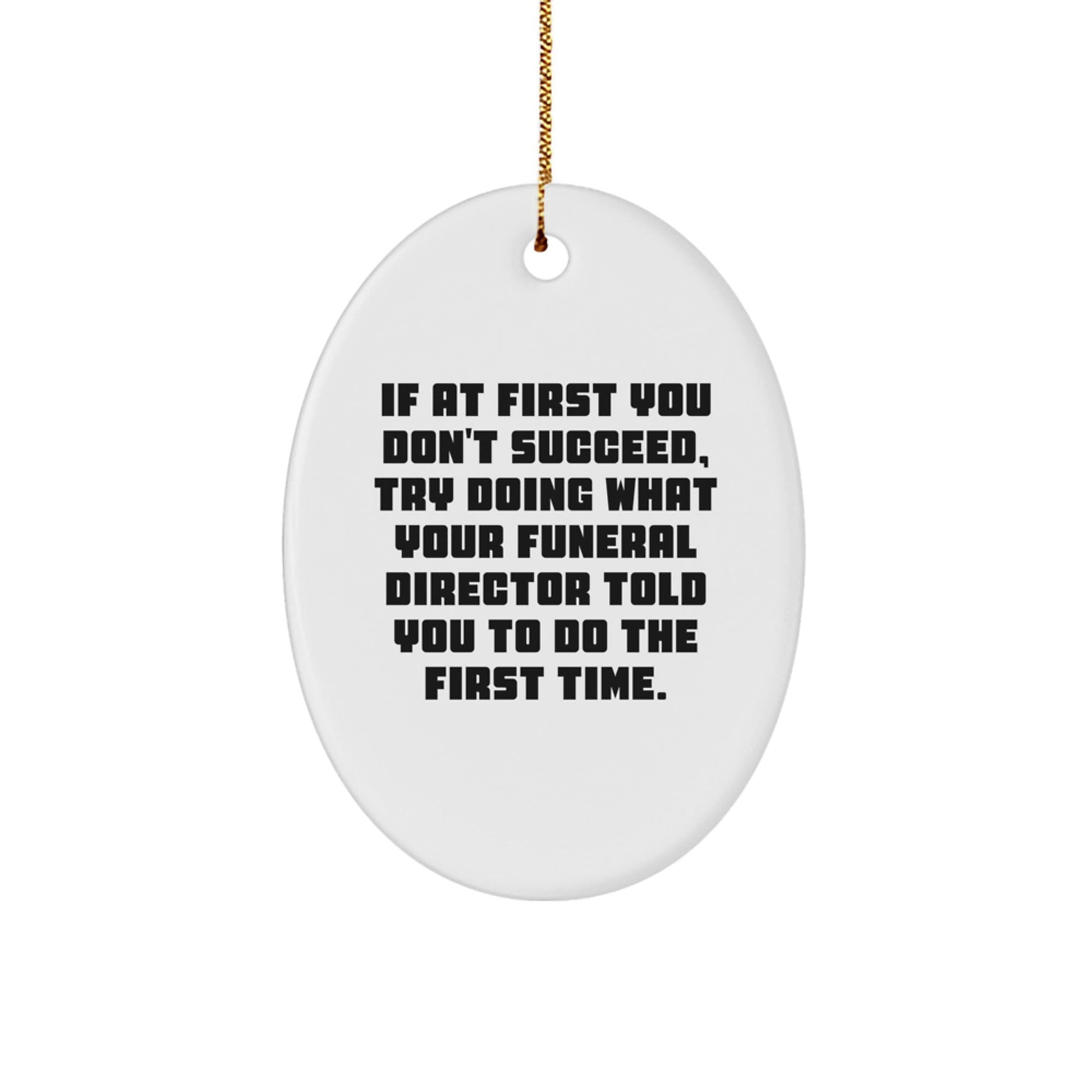 Funny Funeral Director Gifts from Friends for Christmas Oval Ornament, Oval Ornament Quotes, Gifts for Funeral Director, Christmas Unique Gifts from Family - The Buy Boom