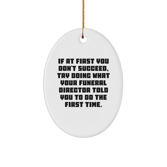 Funny Funeral Director Gifts from Friends for Christmas Oval Ornament, Oval Ornament Quotes, Gifts for Funeral Director, Christmas Unique Gifts from Family - The Buy Boom