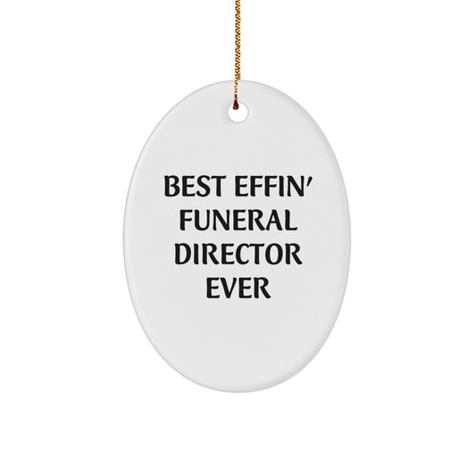 Funny Funeral Director Gifts from Men to Best Effin' Oval Ornament for Christmas - Gifts for Funeral Director, Friends, Coworkers - The Buy Boom