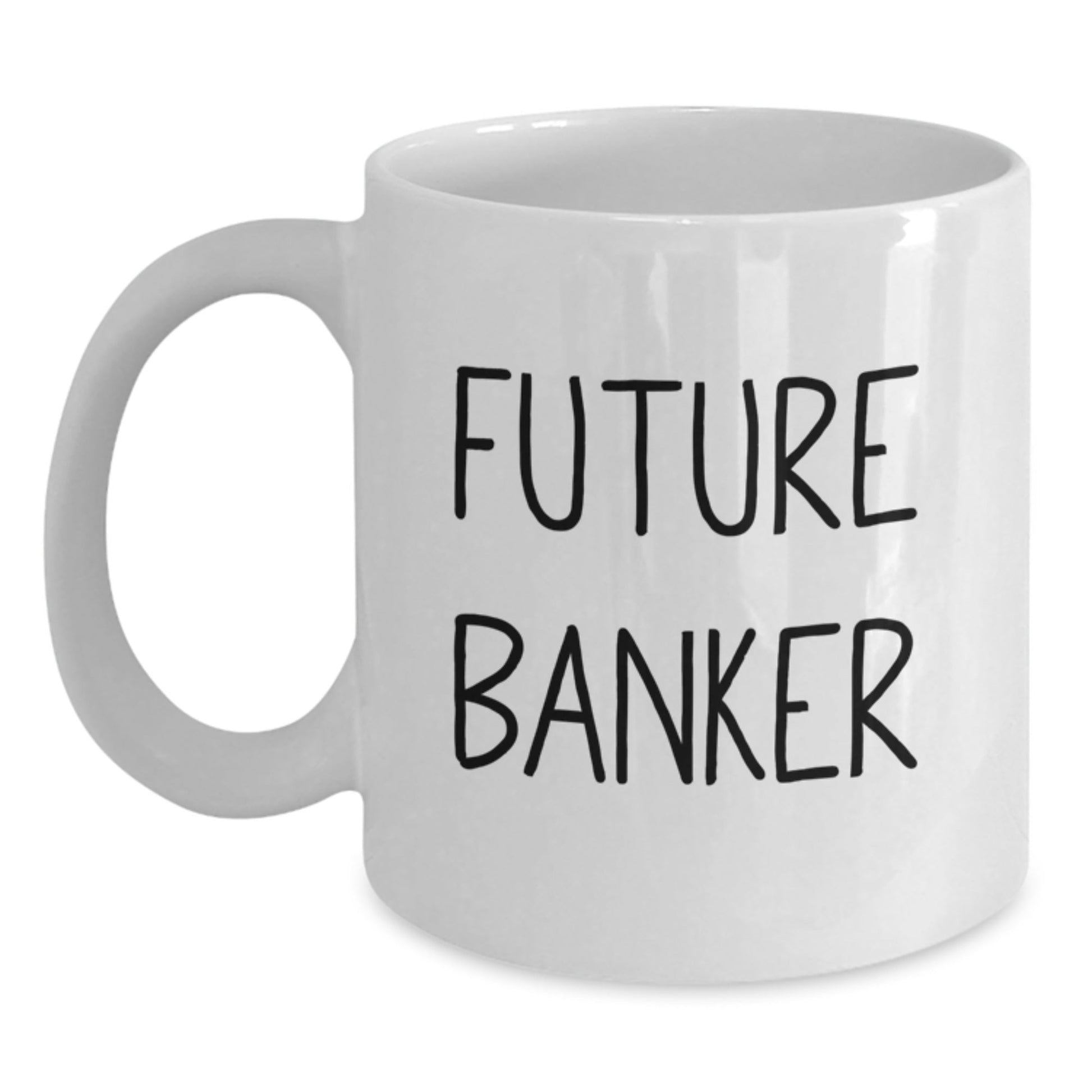 Funny Future Banker Christmas Unique Gifts from Friends, White Coffee Mug, Inspirational Quote, Unique Banker Gifts for Men, Gifts from Family - The Buy Boom