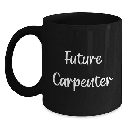 Funny Future Carpenter Christmas Unique Gifts from Friends and Family Black Coffee Mug - The Buy Boom
