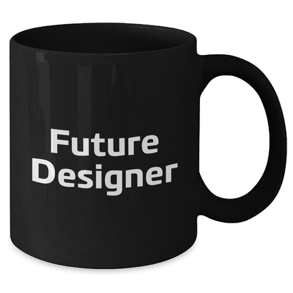 Funny Future Designer Black Coffee Mugs Gifts from Friends for Future Designers Graduation Unique Gifts - The Buy Boom