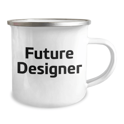 Funny Future Designer Gifts from Mom to Graduating Designer Friends - 12 oz Stainless Steel Camping Mug with Inspirational Quote - The Buy Boom