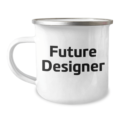 Funny Future Designer Gifts from Mom to Graduating Designer Friends - 12 oz Stainless Steel Camping Mug with Inspirational Quote - The Buy Boom