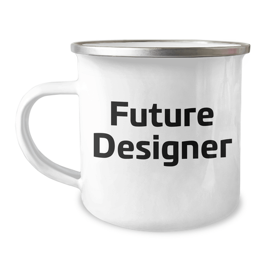 Funny Future Designer Gifts from Mom to Graduating Designer Friends - 12 oz Stainless Steel Camping Mug with Inspirational Quote - The Buy Boom