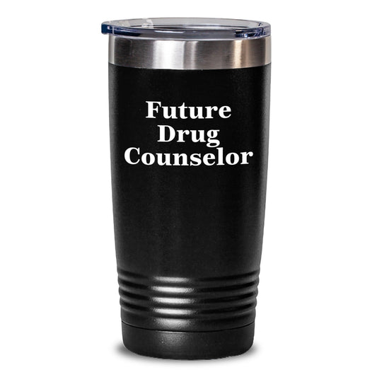 Funny Future Drug Counselor Gifts from Men to Women, Unique Christmas Unique Gifts for Drug Counselor Tumbler with Inspirational Quote, 20oz or 30oz Black Stainless Steel Gift - The Buy Boom