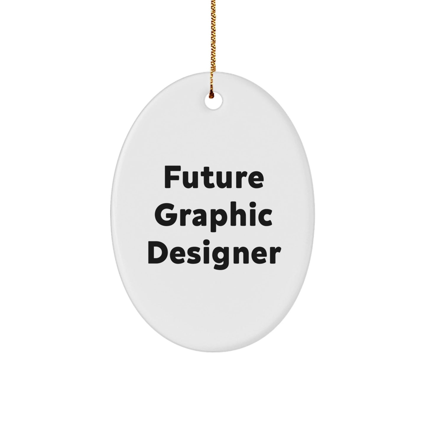 Funny Future Graphic Designer Oval Ornament Gifts from Friends to Family This Christmas - 'Future is Bright' Quote - The Buy Boom
