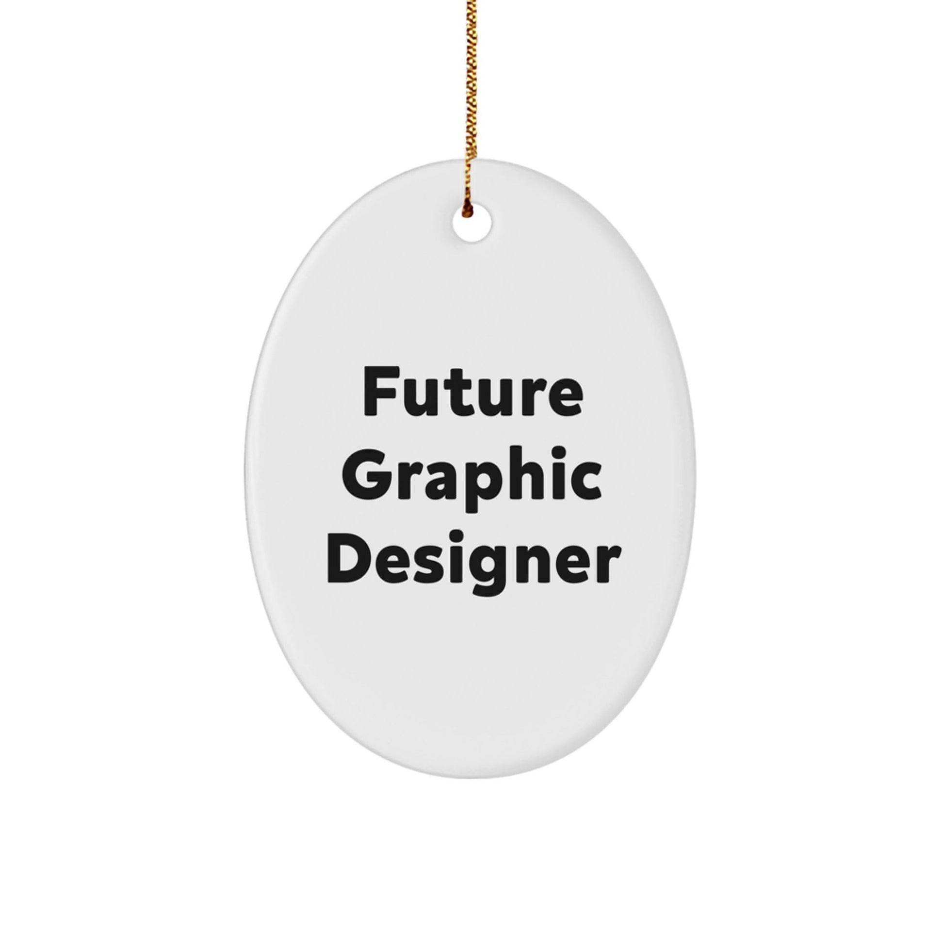 Funny Future Graphic Designer Oval Ornament Gifts from Friends to Family This Christmas - 'Future is Bright' Quote - The Buy Boom