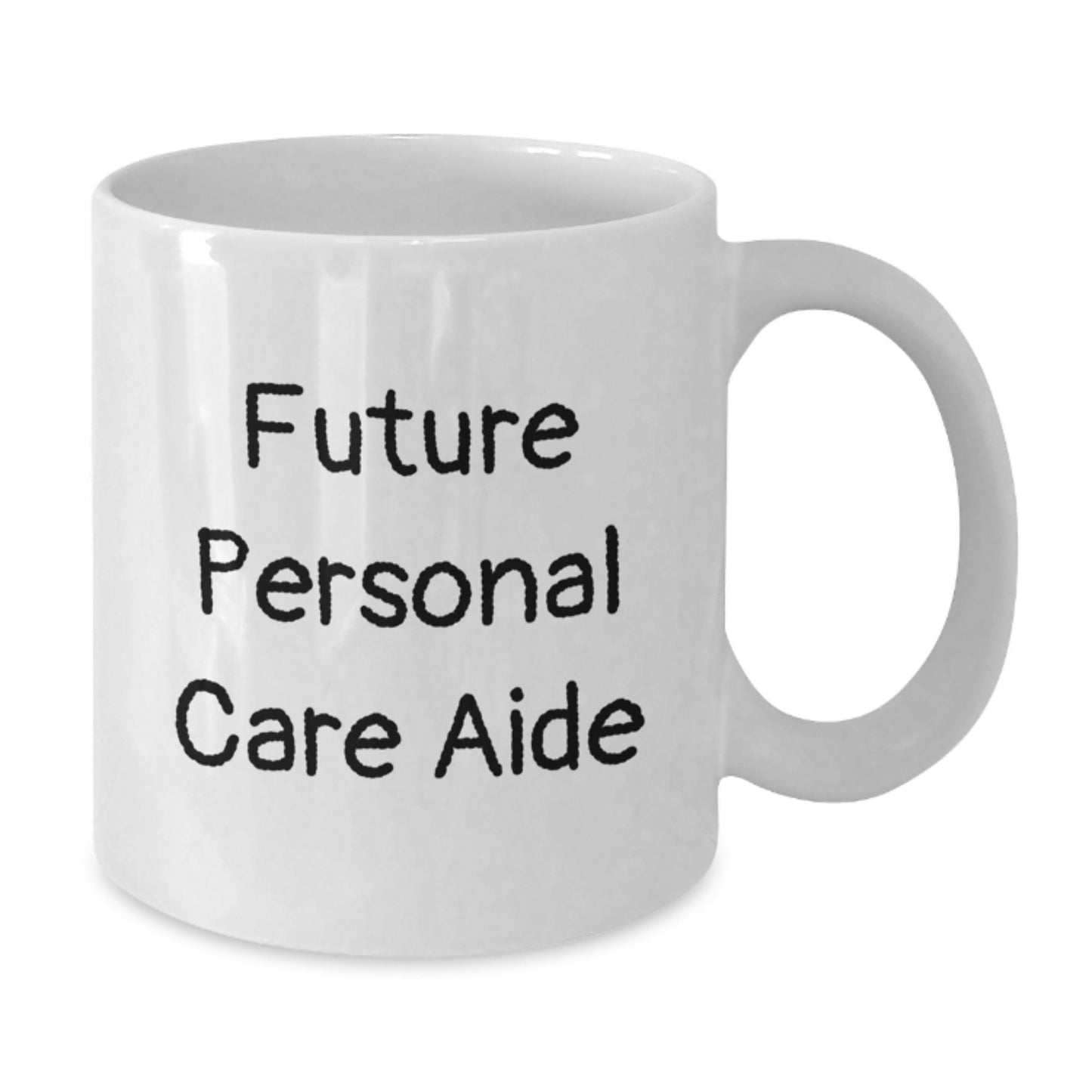 Funny Future Personal Care Aide Gifts from Family - White Coffee Mug with Inspirational Quote, Graduation Unique Gifts for Personal Care Aide - The Buy Boom