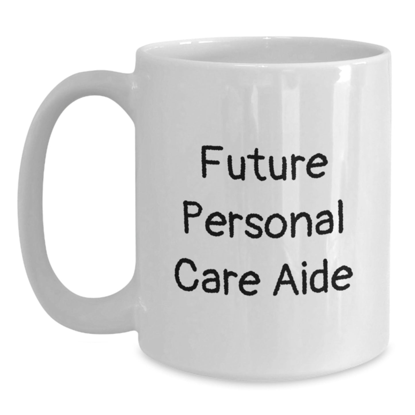 Funny Future Personal Care Aide Gifts from Family - White Coffee Mug with Inspirational Quote, Graduation Unique Gifts for Personal Care Aide - The Buy Boom