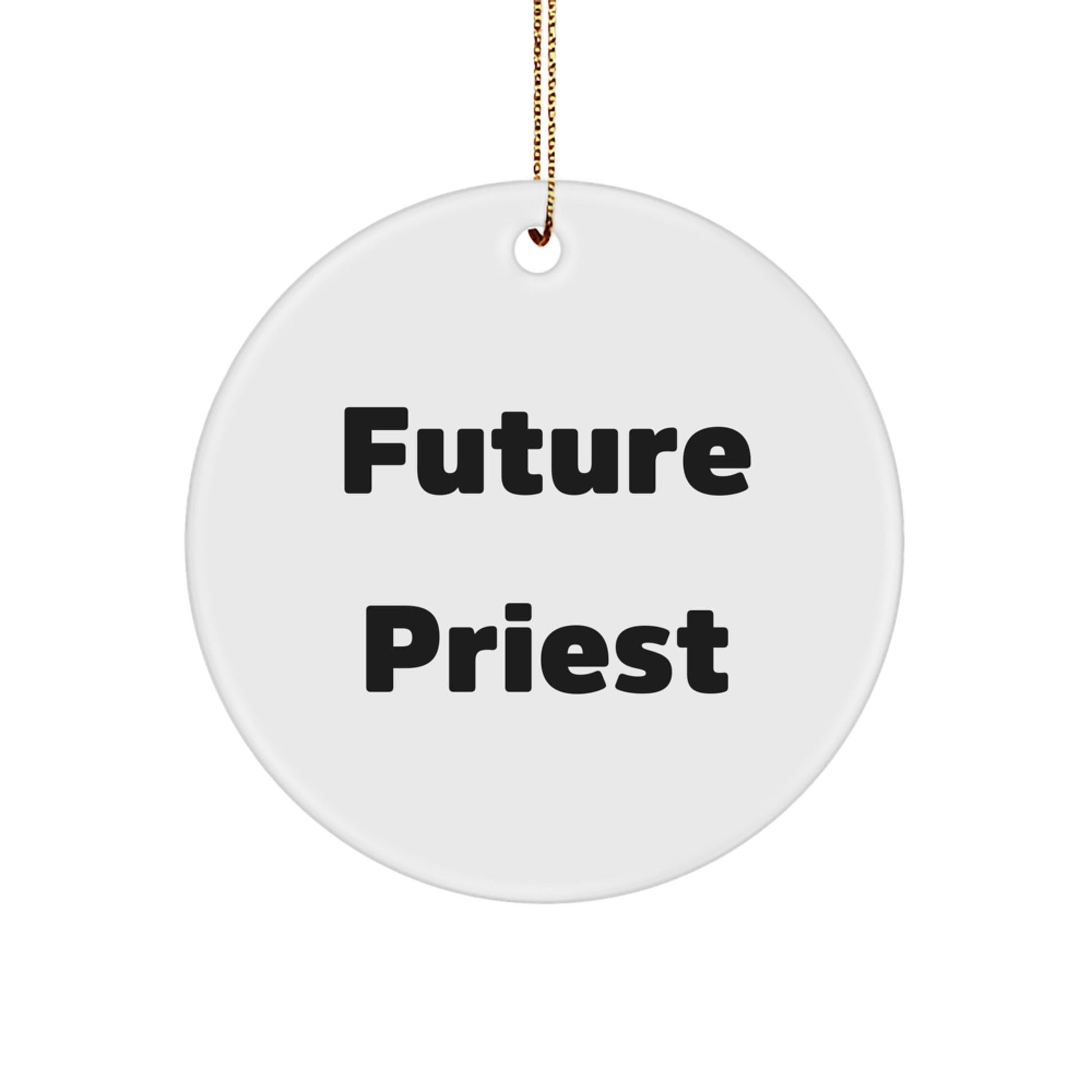 Funny Future Priest Circle Ornament Gifts from Family, Friends, Coworkers for Men, Women - The Buy Boom