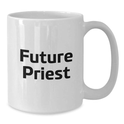 Funny Future Priest Gifts for Men, Christmas Unique Gifts from Family to Priest, White Ceramic Coffee Mug with 11oz or 15oz Capacity - The Buy Boom