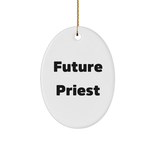 Funny Future Priest Oval Ornament Gifts from Family to Future Priest - The Buy Boom