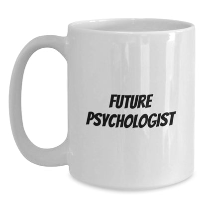 Funny Future Psychologist Gifts from Friends, White Coffee Mug for Psychologist Men Women, Christmas Unique Presents - The Buy Boom