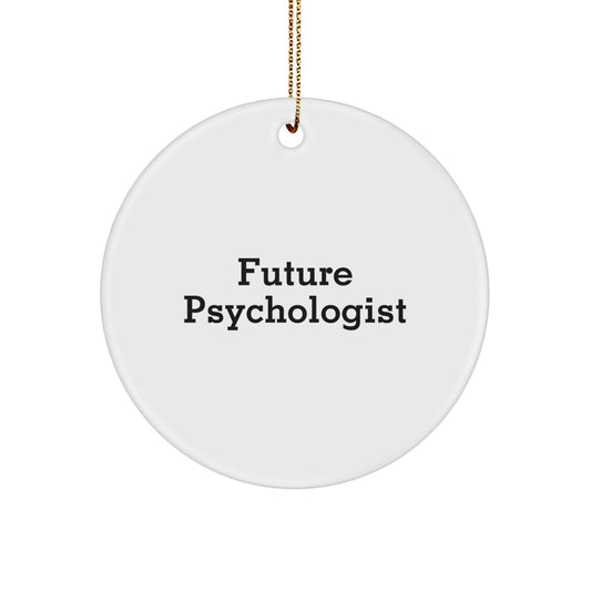 Funny Future Psychologist Gifts from Men to Women, Circle Ornament for Christmas Unique Gifts - The Buy Boom