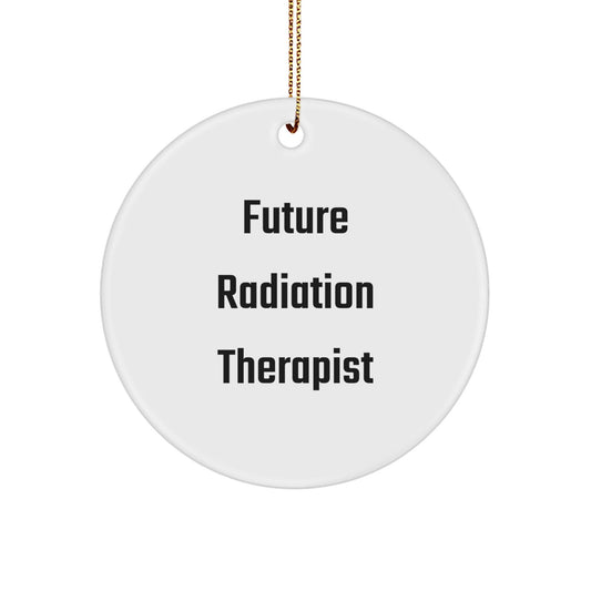 Funny Future Radiation Therapist Circle Ornament for Men, Gifts from Friends to Family, Christmas Unique Ornaments - The Buy Boom