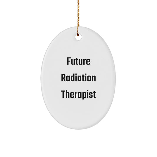 Funny Future Radiation Therapist Oval Ornament, Unique Christmas Unique Gifts from Family to Radiation Therapist Friends - The Buy Boom