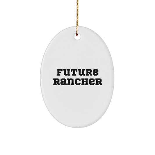 Funny Future Rancher Christmas Unique Gifts for Men - Oval Ornament from Family - The Buy Boom
