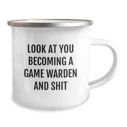 Funny Game Warden Gifts from Friends - Look At You Becoming A Game Warden And Shit, Unique Christmas Unique Gifts for Game Wardens, Stainless Steel Camping Mug - The Buy Boom