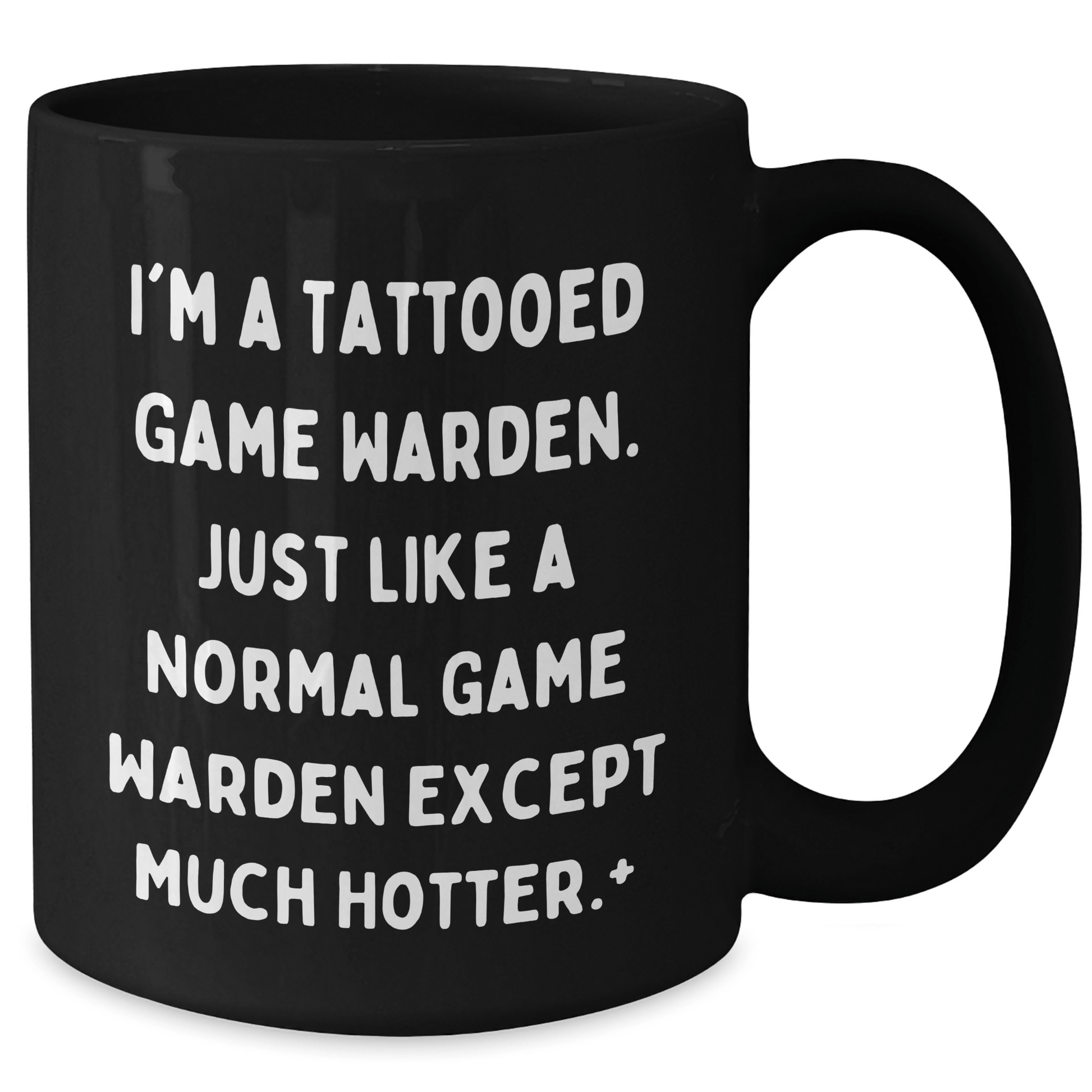 Funny Game Warden Gifts from Men to Friends - I'm A Tattooed Game Warden, Much Hotter! - Unique Black Coffee Mug for Graduation - The Buy Boom