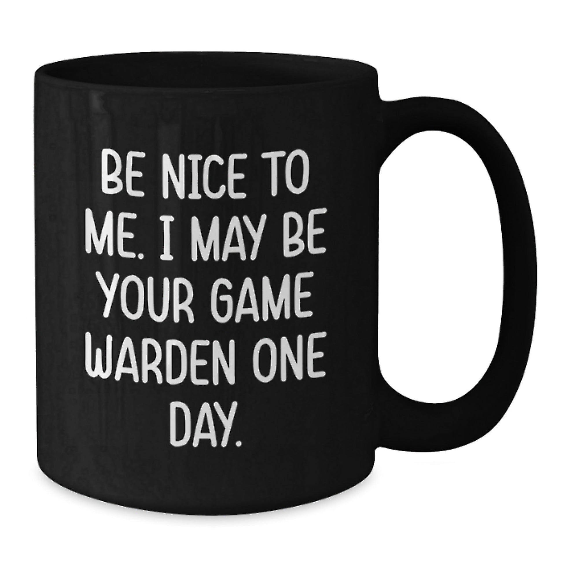 Funny Game Warden Quote Black Coffee Mug Gifts from Friends for Game Wardens Birthday - The Buy Boom