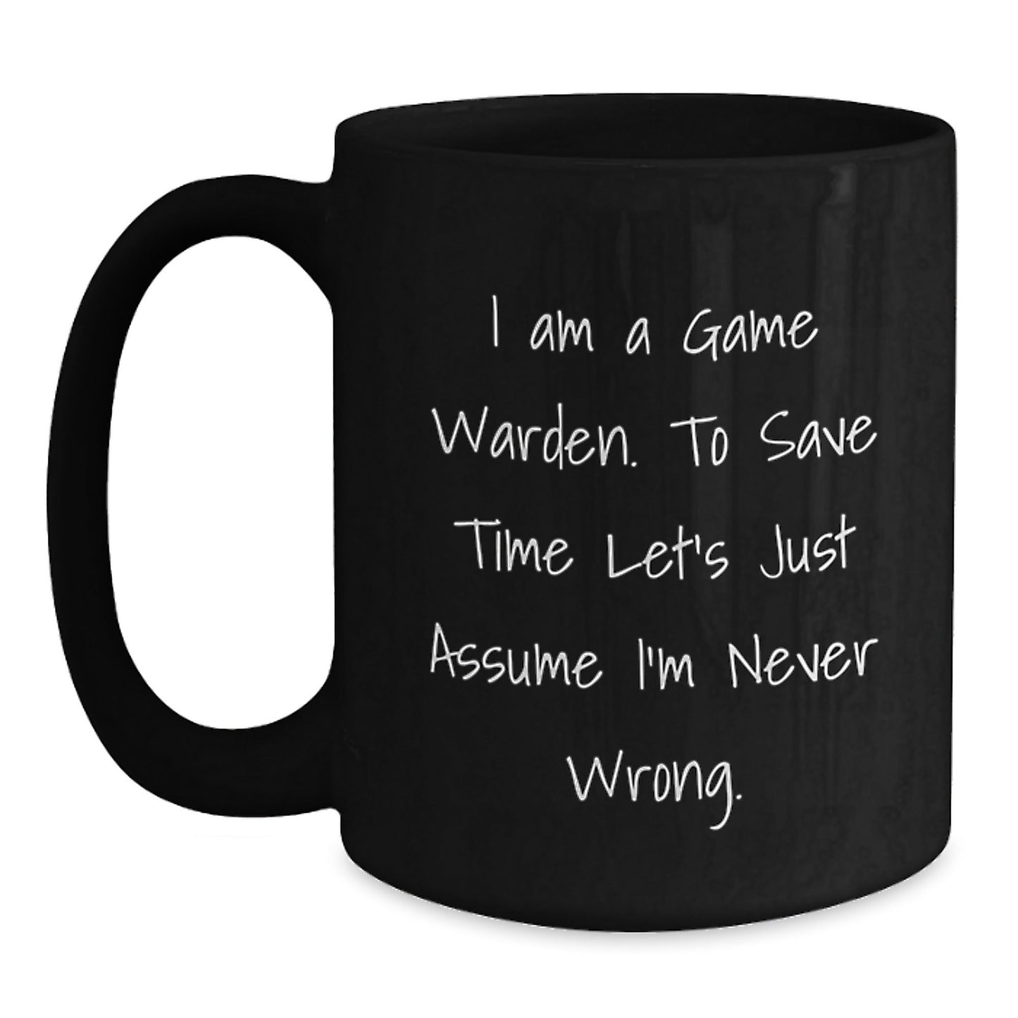 Funny Game Warden Quotes Black Coffee Mug, Gifts for Game Wardens from Friends, Unique Graduation Gifts for Men - The Buy Boom