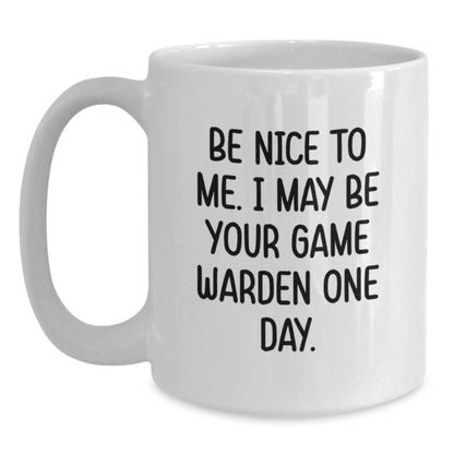 Funny Game Warden White Coffee Mug, Be Nice To Me Gifts from Men to Game Warden, Birthday Unique Gifts - The Buy Boom