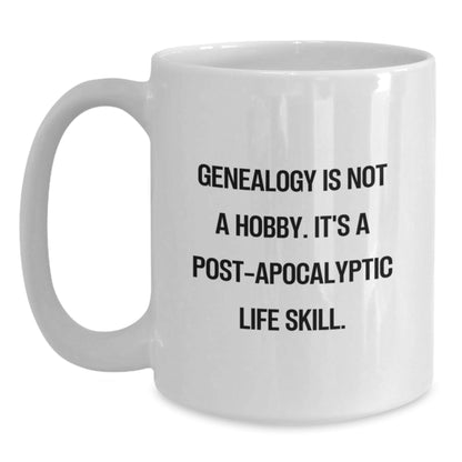 Funny Genealogy Gifts for Genealogy Enthusiasts, White Coffee Mugs from Friends and Family - 'Genealogy Is Not A Hobby. It's A Post - apocalyptic Life Skill.' - The Buy Boom